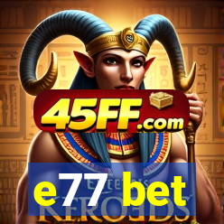 e77 bet